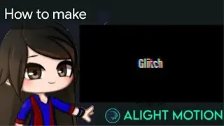 Glitch Tutorial in Alight Motion || Gacha Stu-Club Tutorial ||