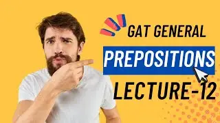Prepare Gat General in 21 Days- Lecture -12| Prepositions