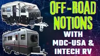 Off-Road Notions with MDC USA and InTech RV