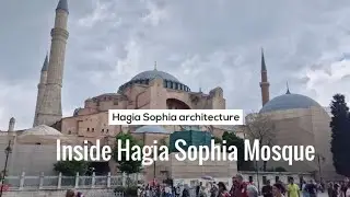 Hagia Sophia Mosque  - Hagia Sophia architecture - Inside Hagia Sophia Mosque