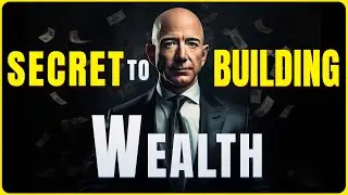 The SECRET To Building WEALTH For Financial Independence