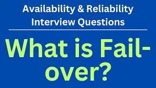 What is Fail-over ? | Availability & Reliability Interview Questions