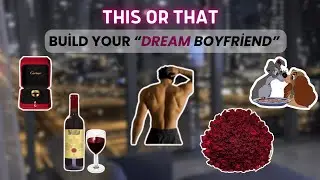 💘 Build Your DREAM Boyfriend | This or That