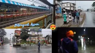 ||Dibrugarh Trip||Assam||💕
