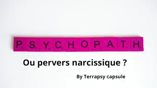 Psychopathe ou pervers narcissique ?