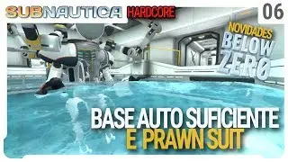 Prawn Suit e Base Auto Suficiente - Subnautica Hardcore - Ep 06