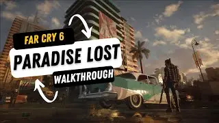 Far Cry 6 Walkthrough - Paradise Lost HD