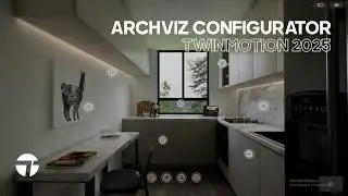 ARCHVIZ CONFIGURATOR - TWINMOTION 2025  - INTERACTIVE REAL TIME RENDERING