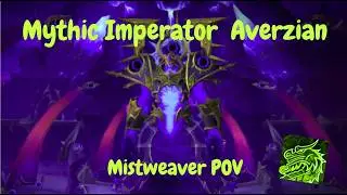 Mythic Imperator Averzian Kill | Mistweaver POV