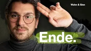Das Ende von Wahn & Sinn