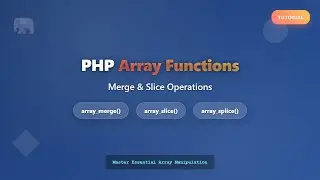 PHP Array Functions: Merge, Slice & Splice Explained for Beginners!