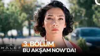 Halef: Köklerin Çağrısı 3. Bölüm Bu Akşam NOW'da!