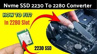 How to fit a 2230 M.2 Nvme SSD in a 2280 slot || 2230 To 2280 Converter
