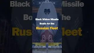 Black Widow Missile Boats For Russian Fleet 
