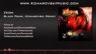 Zeom - Black Pearl (Komarovski Remix)