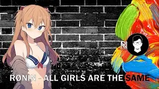 (AMV) RØNIN - ALL GIRLS ARE THE SAME