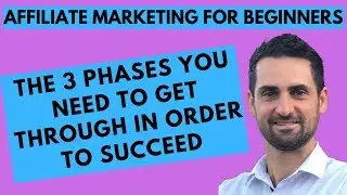 Affiliate marketing for beginners: The 3 phases you must go through to succeed