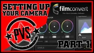 FilmConvert Pro 2 | Setting Up Your Camera - 1/3