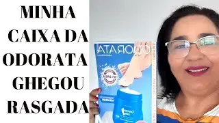 CAMPANHA 07/2021 DA ODORATA. A CAIXA CHEGOU RASGADA!
