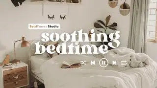 Soothing Bedtime | chill morning - listen to music while in bed as you wake up 🎧