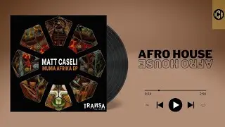 Matt Caseli – Muma Afrika EP /TRANSA RECORDS