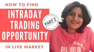 How To Find Intraday Opportunities in Live Market?
