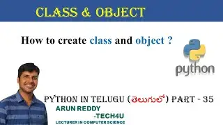 PYTHON IN TELUGU PART 35 - CLASS AND OBJECT IN TELUGU | HOW TO CREATE PYTHON CLASS & OBJECT TELUGU