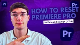 How To Reset Premiere Pro To Default Settings (2024)