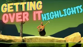 GETTING OVER IT HIGHLIGHTS