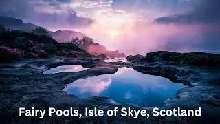 Enchanting Journey Fairy Pools & Isle