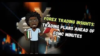 Forex Trading Insights: Trading Plans Ahead of FOMC Minutes