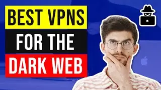 🕵️ What Are The Best VPNs for Browsing the Dark Web / Darknet /Deepweb ☠️