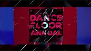 Dance Floor Annual 2018