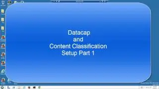 Datacap and Content Classification Setup Part 1