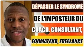 Comment dépasser le syndrome de l’imposteur du coach, consultant, prestataire de service