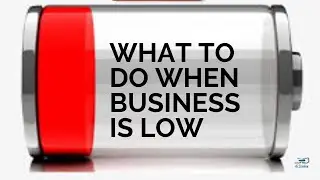What to do when business is low