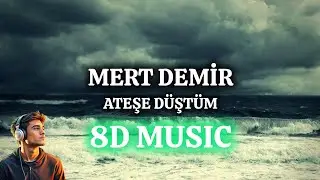 Mert Demir - Ateşe Düştüm (8D MUSIC/AUDIO)