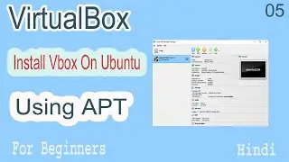 Virtualbox Installation On Linux Using APT Part-05 | VM on Ubuntu 20.04