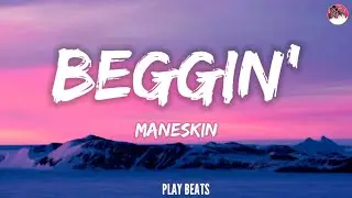 Maneskin - Beggin's (Lyrics)🎵🎶