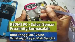 Solusi Redmi 9C Sensor Proximity Bermasalah, Layar Mati Saat Panggilan