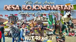 Full Arak Arakan Desa BojongWetan Jamblang Cirebon 2024 Part 2 || HUT RI Ke 79