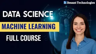 Learn Data Science & Machine Learning Step-by-Step | Complete Course | Besant Technologies