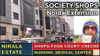 Ready to Move In Society Shops in Noida Extension || Nirala Estate Phase 2 ||