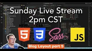 LIVE | How to Build a Blog Layout from Mockup to HTML, CSS & JavaScript | Part 5