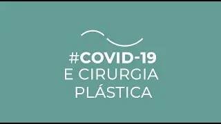 Cirurgia Plástica com segurança | Covid-19