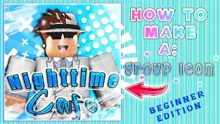 Easy and Quick Roblox Group Icon Tutorial! | BEGINNERS! | CuteDolphin954
