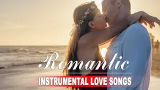 Top 50 Instrumental Love Songs Collection: Saxophone, Piano, Guitar, Violin Love Songs Instrumental