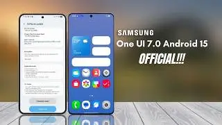 Samsung One UI 7.0 Android 15 - OFFICIAL!!!