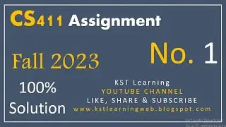 CS411 Assignment 1 Solution Fall 2023 CS411 Assignment No 1 Fall 2023