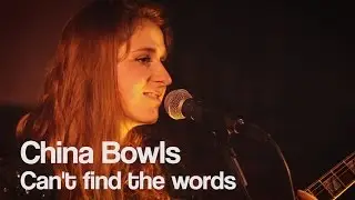 China Bowls - Can't Find the Words | The Bristol Music Show
